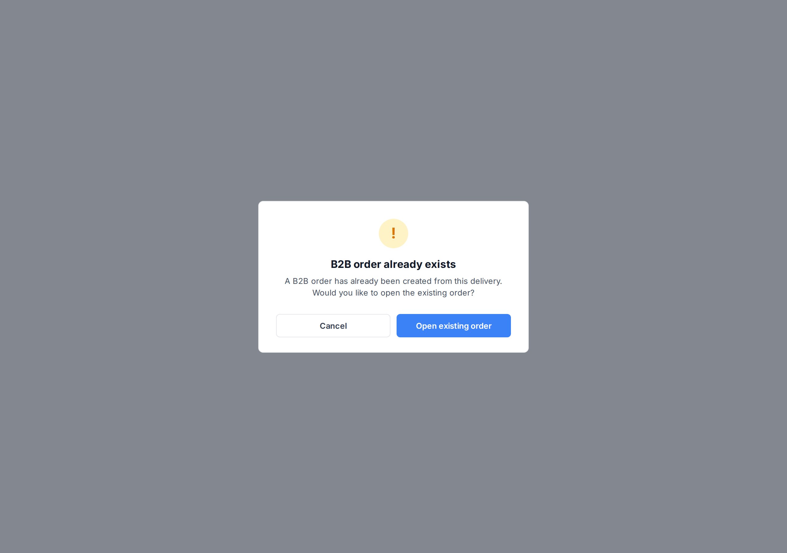 B2B order already exists modal